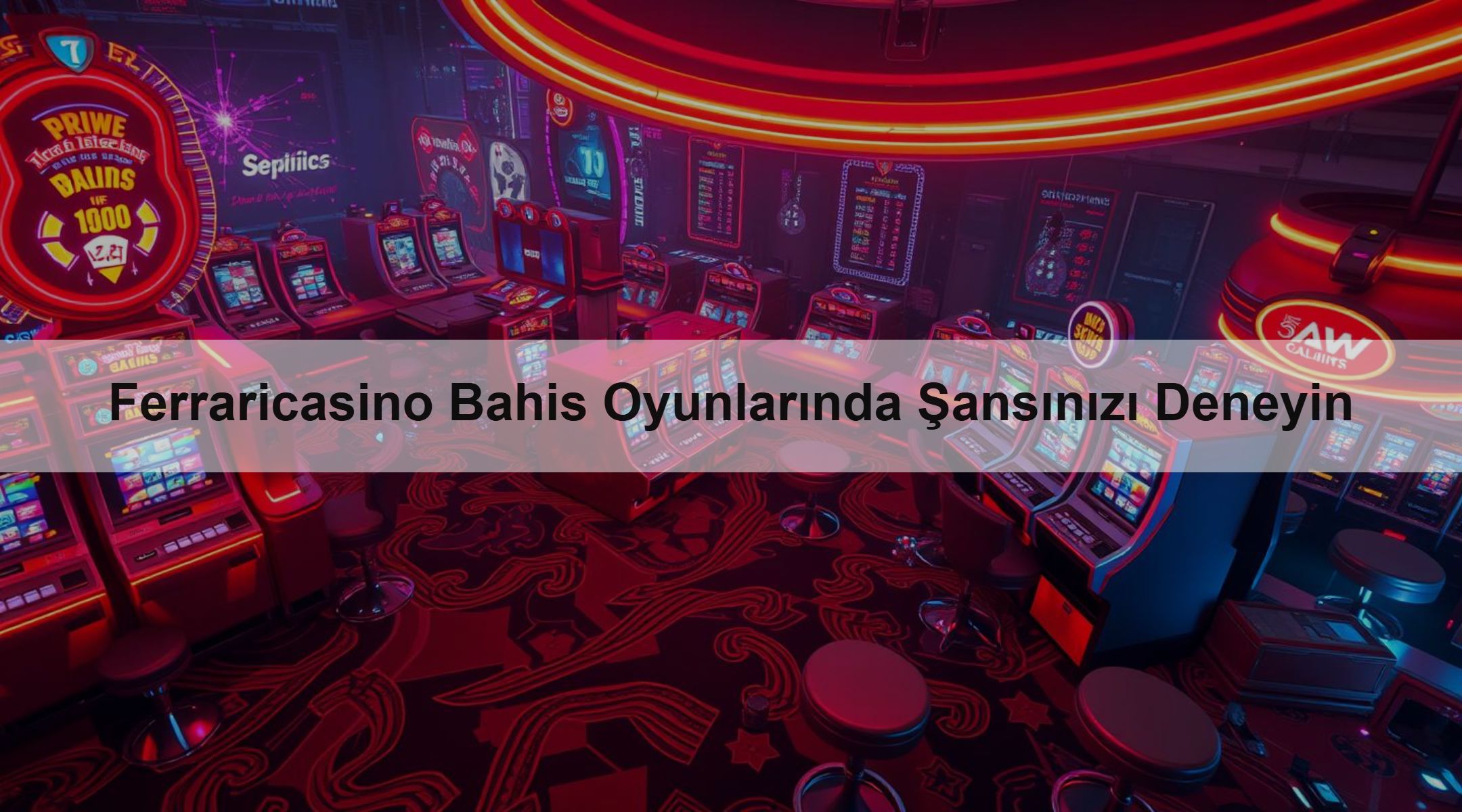 Ferraricasino Bahis Oyunlarında Şansınızı Deneyin
